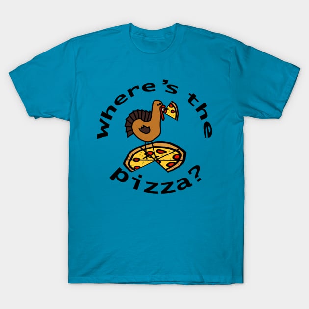 Eat Pizza Not Turkey at Thanksgiving and Christmas T-Shirt by ellenhenryart